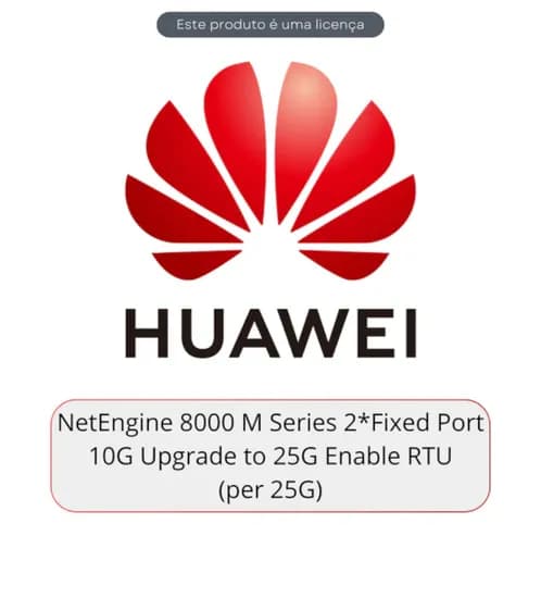 Huawei NET8000 M4 Licença 2*10G Upgrade 25G Rtu (Per 25G)